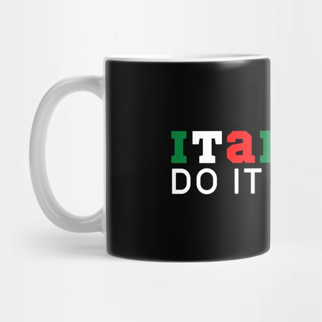 Italians Do It Better by HobbyAndArt